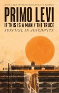 If This Is A Man/The Truce (50th Anniversary Edition): Surviving Auschwitz | Primo Levi | 