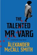 The Talented Mr Varg | Alexander McCall Smith | 