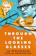 Through The Looking Glasses | Travis Elborough | 