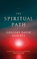 The Spiritual Path | Gregory David Roberts | 