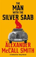 The Man with the Silver Saab | Alexander Mccall Smith | 
