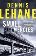 Small Mercies | Dennis Lehane | 
