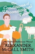 The Conditions of Unconditional Love | Alexander McCall Smith | 