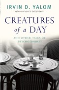 Creatures of a Day | Irvin Yalom | 