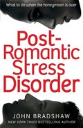 Post-Romantic Stress Disorder | John Bradshaw | 