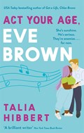 Act Your Age, Eve Brown | Talia Hibbert | 