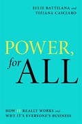 Power, For All | Julie Battilana ; Tiziana Casciaro | 
