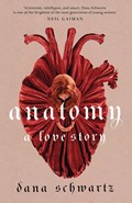 Anatomy: A Love Story | Dana Schwartz | 