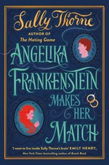 Angelika Frankenstein Makes Her Match | Sally Thorne | 9780349435046