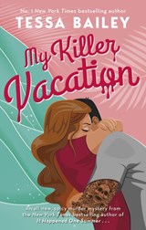 My killer vacation | Tessa Bailey | 9780349435282