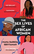 The Sex Lives of African Women | Nana Darkoa Sekyiamah | 