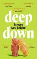 Deep Down | Imogen West-Knights | 