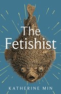 The Fetishist | Katherine Min | 