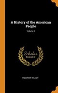 A History of the American People; Volume 3 | Woodrow Wilson | 