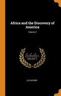 Africa and the Discovery of America; Volume 2 | Leo Wiener | 