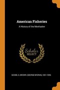American Fisheries | G. Brown Geo Goode | 