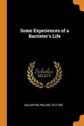 Some Experiences of a Barrister's Life | William Ballantine | 