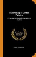 The Dyeing of Cotton Fabrics | Samantha Power | 