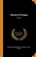 History of Oregon; Volume 1 | Hubert Howe Bancroft | 