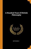 A Hundred Years of British Philosophy | Rudolf Metz | 