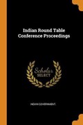 Indian Round Table Conference Proceedings | Indian Government | 