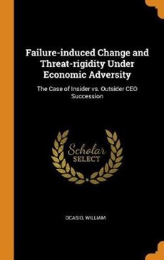 Failure-Induced Change and Threat-Rigidity Under Economic Adversity