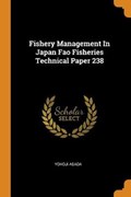 Fishery Management in Japan Fao Fisheries Technical Paper 238 | Yohoji Asada | 