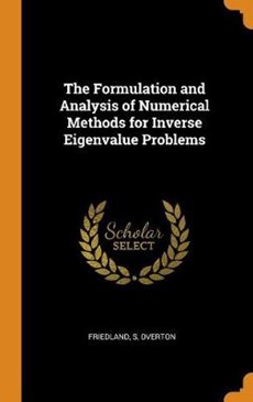 The Formulation and Analysis of Numerical Methods for Inverse Eigenvalue Problems