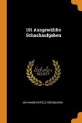 101 Ausgew hlte Schachaufgaben | Kohtz, Johannes ; Kockelkorn, C | 