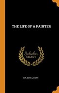 The Life of a Painter | John Lavery | 