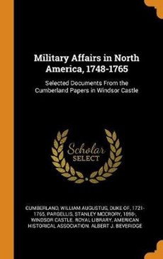 Military Affairs in North America, 1748-1765
