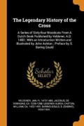 The Legendary History of the Cross | Veldener, Jan ; Caxton, William | 