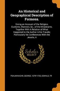An Historical and Geographical Description of Formosa.