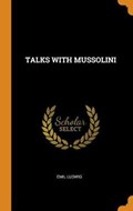 Talks with Mussolini | Emil Ludwig | 
