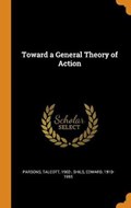 Toward a General Theory of Action | Parsons, Talcott ; Shils, Edward | 