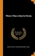 When I Was a Boy in Persia | Youel B. You Mirza | 