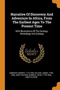 Narrative of Discovery and Adventure in Africa, from the Earliest Ages to the Present Time | Robert (freelance writer and archaeologist) Jameson | 
