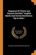 Sequence of Thirty-One Sonnets Entitled 'english Bards and Scotch Reviewers, ' Up-To-Date, | John Armst Chaloner | 