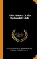 Philo Judeaus, on the Contemplative Life | Philo Of Alexandria | 