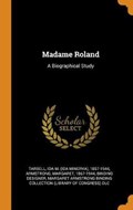 Madame Roland | Ida M. Ida Tarbell | 