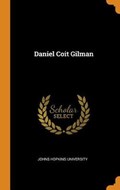 Daniel Coit Gilman | Johns Hopkins University | 