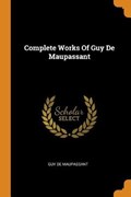 Complete Works of Guy de Maupassant | Guy De Maupassant | 