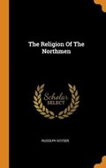 The Religion of the Northmen | Rudolph Keyser | 