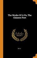 The Works of Li Po, the Chinese Poet | Bai Li | 