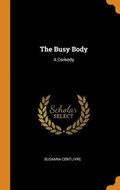 The Busy Body | Susanna Centlivre | 