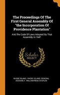 The Proceedings of the First General Assembly of the Incorporation of Providence Plantation | Rhode Island | 