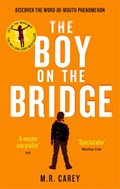 The Boy on the Bridge | M. R. Carey | 