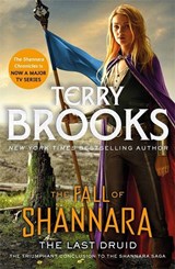 The Last Druid: Book Four of the Fall of Shannara | Terry Brooks | 9780356510262