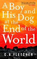 A Boy and his Dog at the End of the World | C. A. Fletcher | 