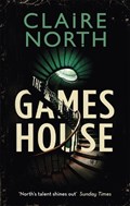 The Gameshouse | Claire North | 